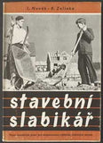 NOVÁK; L. - ZELINKA; R.: STAVEBNÍ SLABIKÁŘ. - 1955. Architektura.