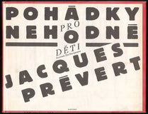 PRÉVERT; JACQUES: POHÁDKY PRO NEHODNÉ DĚTI.  - 1985. Ilustrace ELSA HENRIQUEZOVÁ; grafická úprava Clara Istlerová.