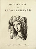 SUCHÁNEK; JIŘÍ: SEDM STUDÁNEK. - 1944. Podpis autora. Ilustrace A. M. MACHOUREK.