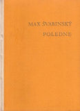 ŠVABINSKÝ; MAX: POLEDNE.  - 1943. Krásná užitková kniha sv. 23.