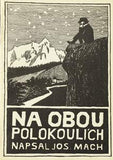 MACH; JOSEF: NA OBOU POLOKOULÍCH.  - 1918. Chicago. Podpis autora.