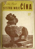 PRŮŠEK; JAROSLAV: SESTRA MOJE ČÍNA. - 1947.