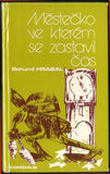 HRABAL; BOHUMIL: MĚSTEČKO VE KTERÉM SE ZASTAVIL ČAS. - 1978. 1. vyd. Exil. Innsbruck; Comenius.