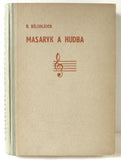 BĚLOHLÁVEK; BEDŘICH: MASARYK A HUDBA. - 1936. /historie/