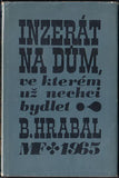 HRABAL; BOHUMIL: INZERÁT NA DŮM; VE KTERÉM UŽ NECHCI BYDLET. - 1965. 1. vyd. Obálka JIŘÍ ŠALAMOUN. Kafkárna; Divní lidé; Ingot a ingoti; Krásná Poldi ... /60/