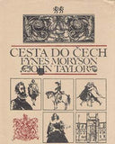 MORYSON; FYNES / TAYLOR; JOHN: CESTA DO ČECH. - 1977. 1. vyd. Klasické cestopisy sv. 8. JIŘÍ BĚHOUNEK; MILAN KOPŘIVA.