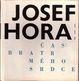 HORA; JOSEF: ČAS / BRATR MÉHO SRDCE. - 1965. Klub přátel poezie.