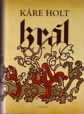 HOLT; KARE: KRÁL. - 1983. Ilustrace JIŘÍ BĚHOUNEK.