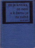 ČERNÝ; VÁCLAV: CO JE KRITIKA; CO NENÍ A K ČEMU JE NA SVĚTĚ. - 1968. 1. vyd. Edice Hosta do domu; sv. 9.