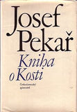 PEKAŘ; JOSEF: KNIHA O KOSTI. - 1970.