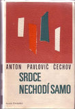 ČECHOV; ANTON PAVLOVIČ: SRDCE NECHODÍ SAMO. - 1968. Obálka VÁCLAV BLÁHA.