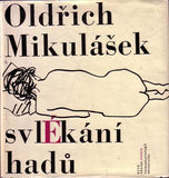 MIKULÁŠEK; OLDŘICH: SVLÉKÁNÍ HADŮ. - 1963. Klub přátel poezie. Ilustrace ARNOŠT PADERLÍK. /60/