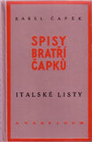 ČAPEK; KAREL: ITALSKÉ LISTY. - 1930. Aventinum. Úprava JOSEF ČAPEK.