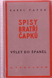 ČAPEK; KAREL: VÝLET DO ŠPANĚL. - 1930. Aventinum. Ilustrace KAREL ČAPEK.