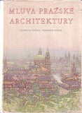 STEFAN; OLDŘICH: MLUVA PRAŽSKÉ ARCHITEKTURY. - 1956. Kresby BOHUMÍR KOZÁK. /Pragensie/