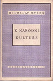 HÝSEK; MILOSLAV: K NÁRODNÍ KULTUŘE. - 1940.  Menší knihy sv. II. /sklad/