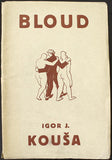 KOUŠA; IGOR J.: BLOUD. - 1924. Obálka EMANUEL FRINTA. Zátiší knihy srdce i ducha; Louka 28. /sklad/