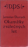 DURYCH; JAROSLAV: OKAMŽIKY Z VÁLEČNÝCH LET. - 1924. Úprava V. H. BRUNNER. /sklad/