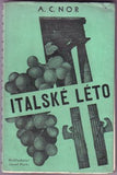 NOR; A. C.: ITALSKÉ LÉTO. - 1933. Obálka FRANTIŠEK MUZIKA. Podpis autora. /sklad/