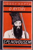 KOPTA; JOSEF: O RYTÍŘI S PLNOVOUSEM. - 1928. Obálka a il. MILADA MAREŠOVÁ. Edice Knihy pro mládež; sv. 2. /sklad/