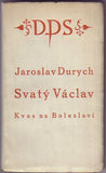 DURYCH; JAROSLAV: SVATÝ VÁCLAV.  - 1925. Úprava V. H. BRUNNER. /sklad/