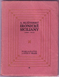 KLÁŠTERSKÝ; ANTONÍN: IRONICKÉ SICILIANY. (1903-1913) - (1913). Úprava OTOKAR ŠTÁFL. /sklad/