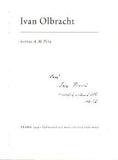 PÍŠA; A. M.: IVAN OLBRACHT. - 1949. Podpis autora. Úprava F. J. MÜLLER. Knižnice národních umělců československých  /literatura/