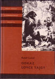 LUSKAČ; RUDOLF: ODKAZ LOVCE TAJGY. - 1981. Ilustrace ZDENĚK BURIAN. Knihy odvahy a dobrodružství sv. 153. /KOD