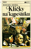 HRABAL; BOHUMIL: KLIČKY NA KAPESNÍKU. - 1990.