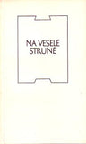 NA VESELÉ STRUNĚ. - 1971. Antická knihovna.