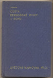 SHAW; BERNARD: CESTA ČERNOŠSKÉ DÍVKY K BOHU. - 1939. Světová knihovna.