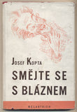 KOPTA; JOSEF: SMĚJTE SE S BLÁZNEM. - 1939. Ilustarce ONDŘEJ SEKORA.