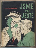 LACINA; VÁCLAV: JSME TU JEŠTĚ. - 1961. Ilustarce JOSEF HOLLER.