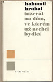 HRABAL; BOHUMIL: INZERÁT NA DŮM; VE KTERÉM UŽ NECHCI BYDLET. - 1967. Obálka SIVKO. /60/