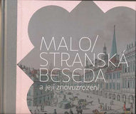 MALOSTRANSKÁ BESEDA A JEJÍ ZNOVUZROZENÍ. - 2009. /pragensie/