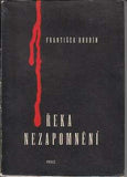 Hudeček - HRUBÍN; FRANTIŠEK: ŘEKA NEZAPOMNĚNÍ. - 1946. Frontispis a obálka FRANTIŠEK HUDEČEK. 210x140