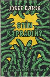 ČAPEK, JOSEF: STÍN KAPRADINY. - 1954. Obálka VÁCLAV PÁTEK. /jc/