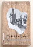 NEZVAL; VÍTĚZSLAV: PRAŽSKÝ CHODEC. - 1938. 1. vyd.