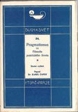 ČAPEK; KAREL: PRAGMATISMUS ČILI FILOSOFIE PRAKTICKÉHO ŽIVOTA. - 1925. Obálka JOSEF ČAPEK.  /jc/