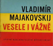 Hoffmeister - MAJAKOVSKIJ; VLADIMÍR: VESELE I VÁŽNĚ. - 1961. Vazba; předsádky; koláže; bar. a čb. ilustrace ADOLF HOFFMEISTER. PRODÁNO/SOLD