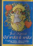 KOŽÍŠEK; JOSEF: OD SRDCE K SRDCI. - 1936. Ilustrace RUDOLF MATES. PRODÁNO/SOLD