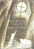 MÁCHA; K. H.: POUŤ KRKONOŠSKÁ. - 1959. Ilustrace JAN ZRZAVÝ.