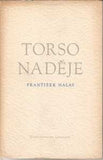 HALAS; FRANTIŠEK: TORSO NADĚJE. - 1953. 7.vyd. Obálka FRANTIŠEK MUZIKA.