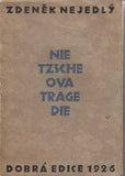 NEJEDLÝ; ZDENĚK: NIETZSCHEOVA TRAGEDIE. - 1926. Podpis autora.