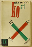 VYSKOČIL; IVAN: KOSTI. - 1966. 1. vyd. Obálka; vazba a typogr. úprava ZDENEK SEYDL. /60/