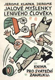 Lada - JEROME; JEROME KLAPKA: JALOVÉ MYŠLENKY LENIVÉHO ČLOVĚKA. - 1926. Obálka (barevné lito) JOSEF LADA.