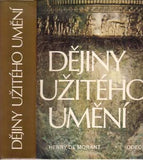 MORANT; HENRY: DĚJINY UŽITÉHO UMĚNÍ OD NEJSTARŠÍCH DOB PO SOUČASNOST. - 1983. 573 s.