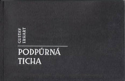 Dajče - ERHART; GUSTAV: PODPŮRNÁ TICHA. - 2001. 2 orig. suché jehly JAROSLAV DAJČE a knižní záložka; lito; VL.  SUCHÁNEK; sign.