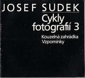 Sudek - JOSEF SUDEK. CYKLY FOTOGRAFIÍ 3. KOUZELNÁ ZAHRÁDKA. VZPOMÍNKY. - 1984. Katalog výstavy na zámku Kozel;1984.