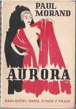 MORAND;  PAUL: AURORA. - 1931. Edice Omnia sv. 10.